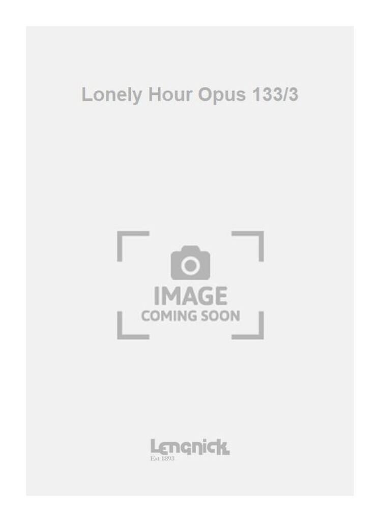 Lonely Hour Opus 133/3